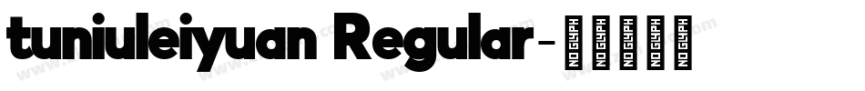 tuniuleiyuan Regular字体转换